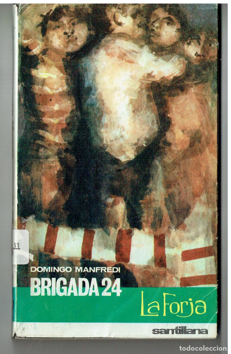Libros de segunda mano: DOMINGO MANFREDI. BRIGADA 24. LA FORJA. SANTILLANA, 1963.(ST/PR2)
