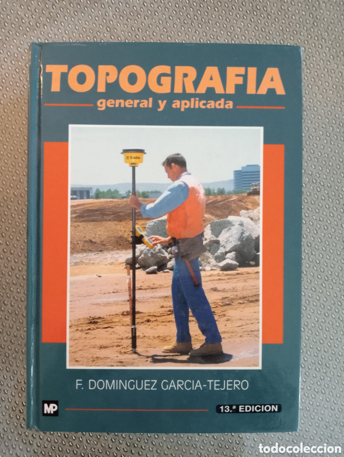 Libros de segunda mano: TOPOGRAF&Iacute;A GENERAL Y APLICADA / F. DOM&Iacute;NGUEZ-TEJERO / EDICIONES MUNDI PRENSA. 1998