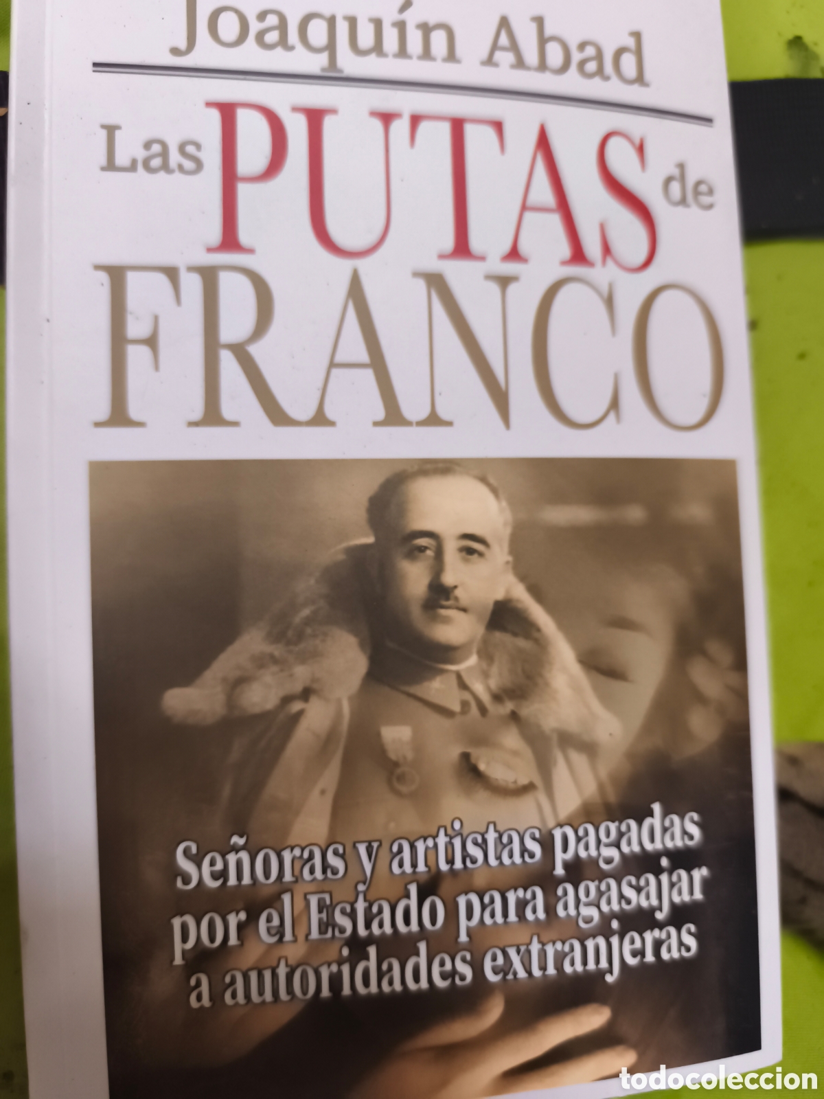 Livres d'occasion: Joaqu&iacute;n Abad las putas de Franco