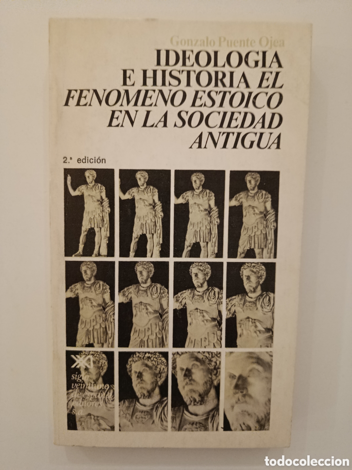Libros de segunda mano: IDEOLOG&Iacute;A E HISTORIA EL FEN&Oacute;MENO ESTOICO EN LA SOCIEDAD ANTIGUA. GONZALO PUENTE OJEA. 1979