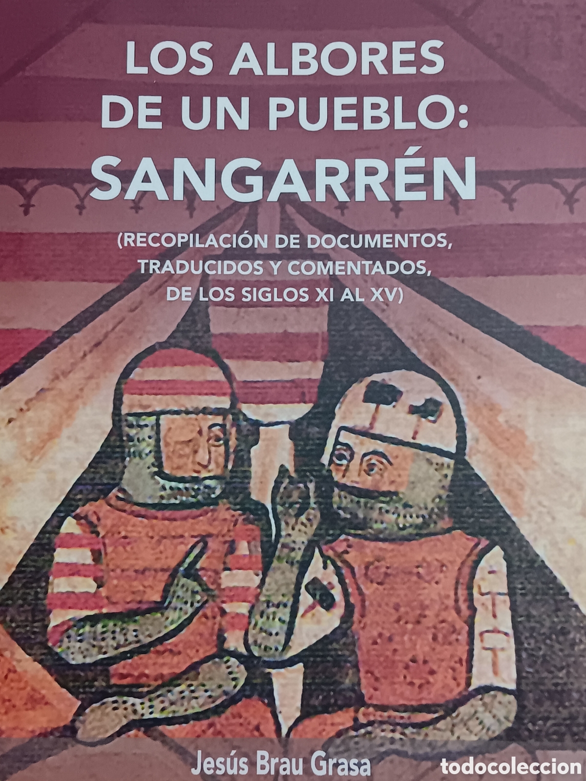 Libros de segunda mano: LOS ALBORES DE UN PUEBLO SANGARR&Eacute;N JES&Uacute;S BRAU GRASA