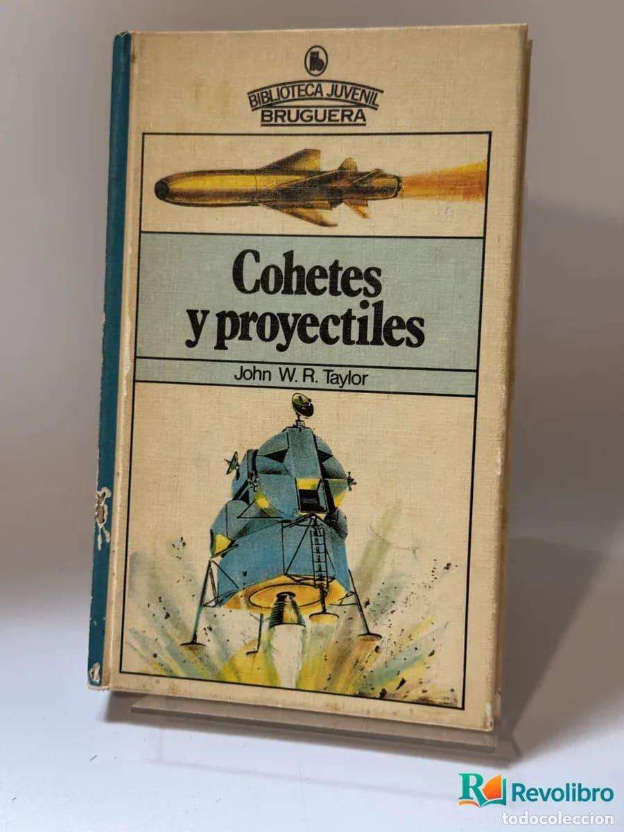 Livres d'occasion: Cohetes y proyectiles - John W. R. Taylor
