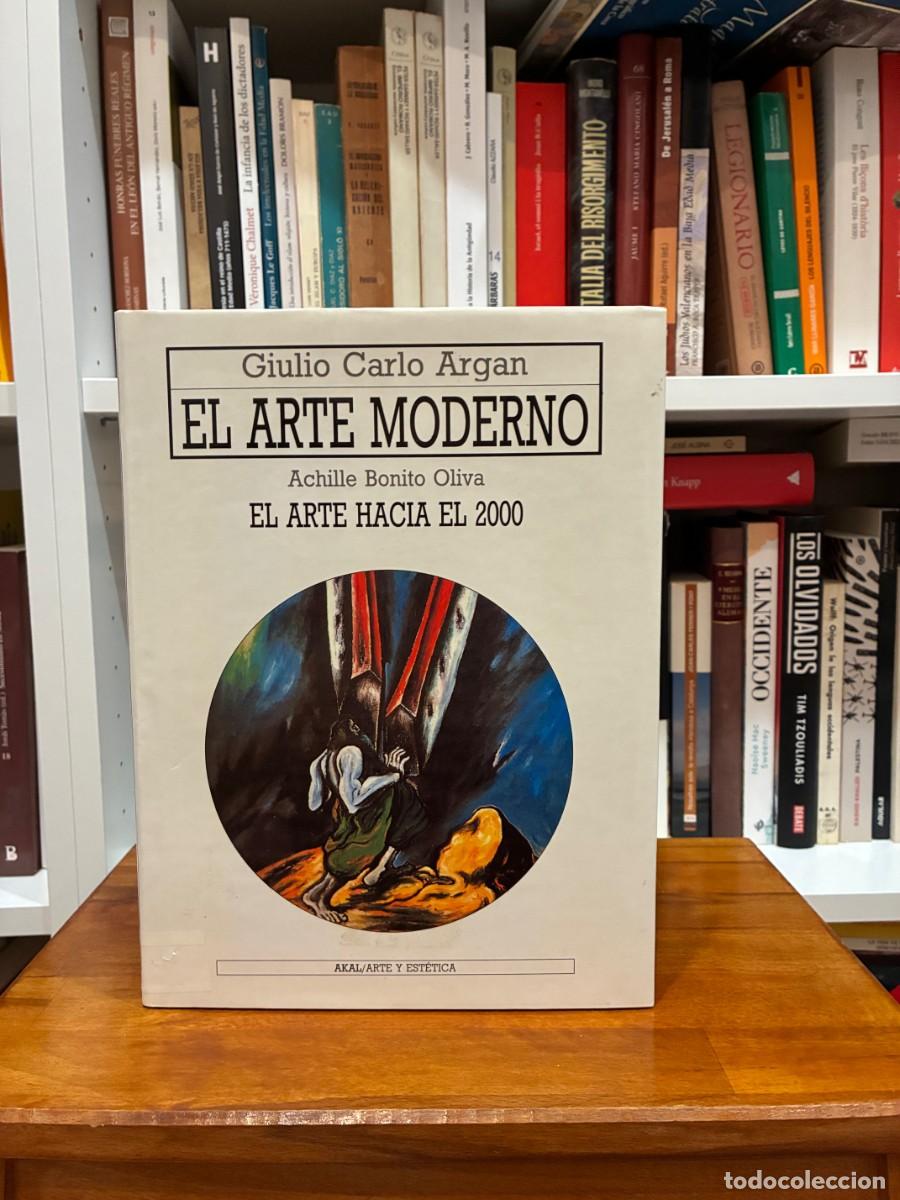 Libros de segunda mano: El arte moderno. Giulio Carlo Argan. El arte hacia el 2000 Achille Bonito Oliva. Akal