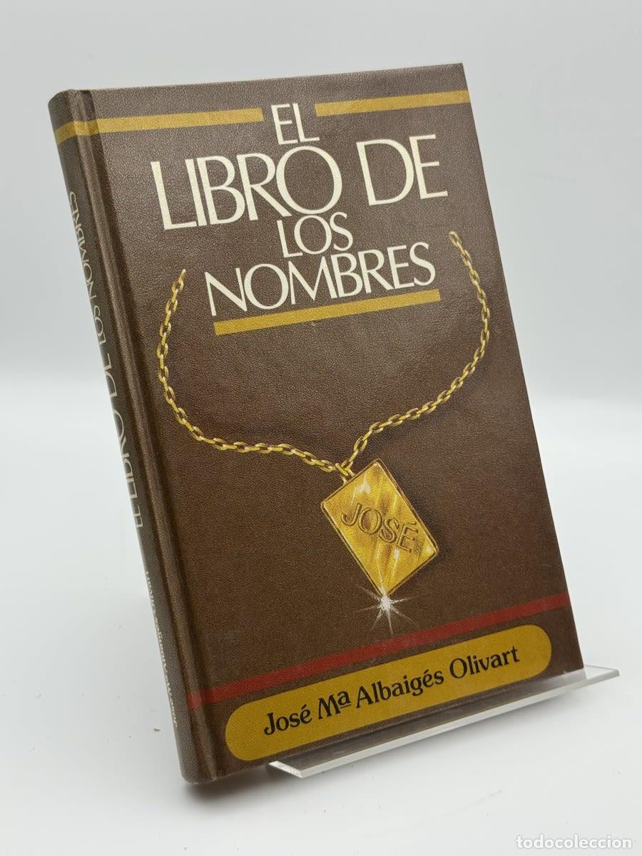 Libri di seconda mano: El libro de los nombres - Jos&eacute; Mar&iacute;a Albaig&eacute;s Olivart