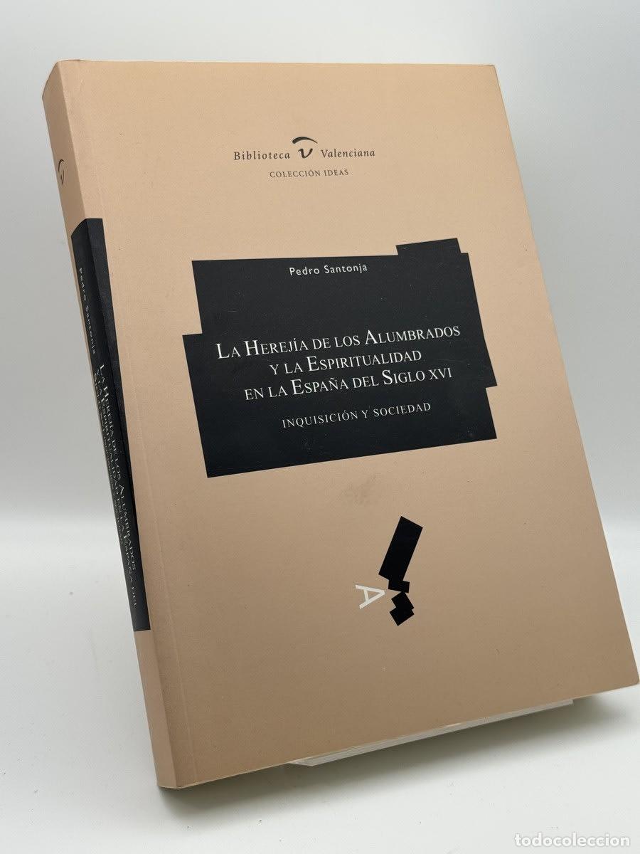 Gebrauchte B&uuml;cher: La herej&iacute;a de los alumbrados y la espiritualidad en la Espa&ntilde;a d... - Pedro Santo - Pedro Santonja