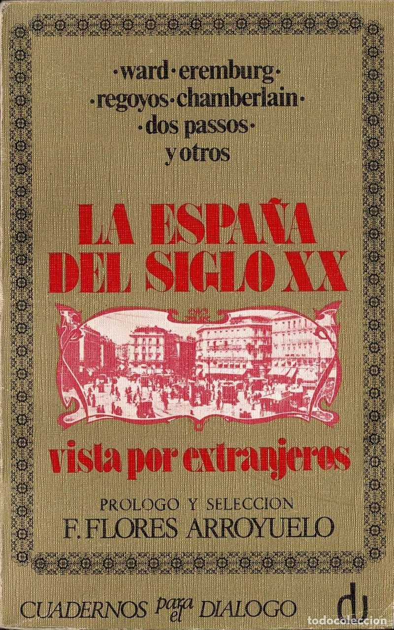 Libros de segunda mano: La Espa&ntilde;a del siglo XX vista por extranjeros - F. Flores Arroyuelo