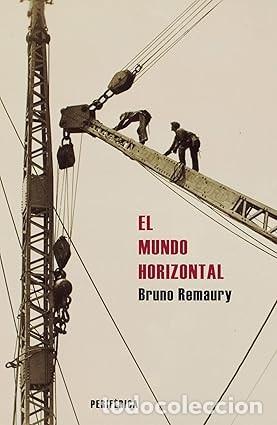Libros de segunda mano: EL MUNDO HORIZONTAL Bruno Remaury