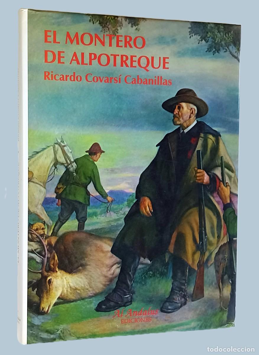 Libros de segunda mano: RICARDO COVARSI CABANILLAS &ndash; EL MONTERO DE ALPOTREQUE (CAZA)