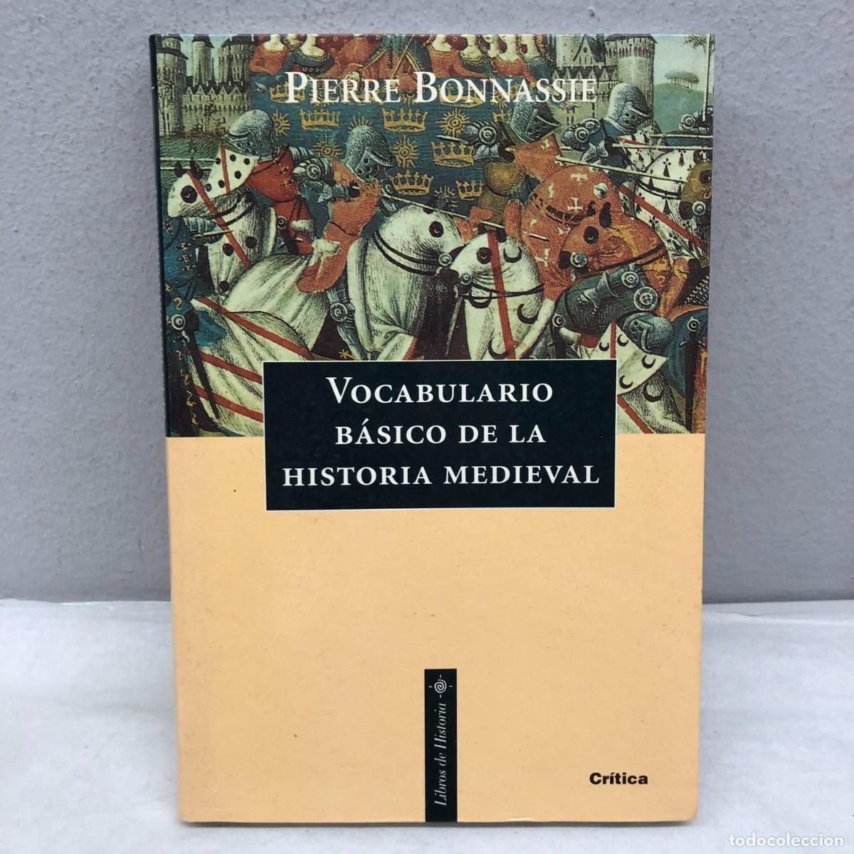 Libros de segunda mano: VOCABULARIO B&Aacute;SICO DE LA HISTORIA MEDIEVAL - PIERRE BONNASIE - LIBROS DE HISTORIA - 1999 / 1262
