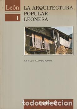 Livres d'occasion: Arquitectura popular leonesa, la - ALONSO PONGA, JOSE LUIS