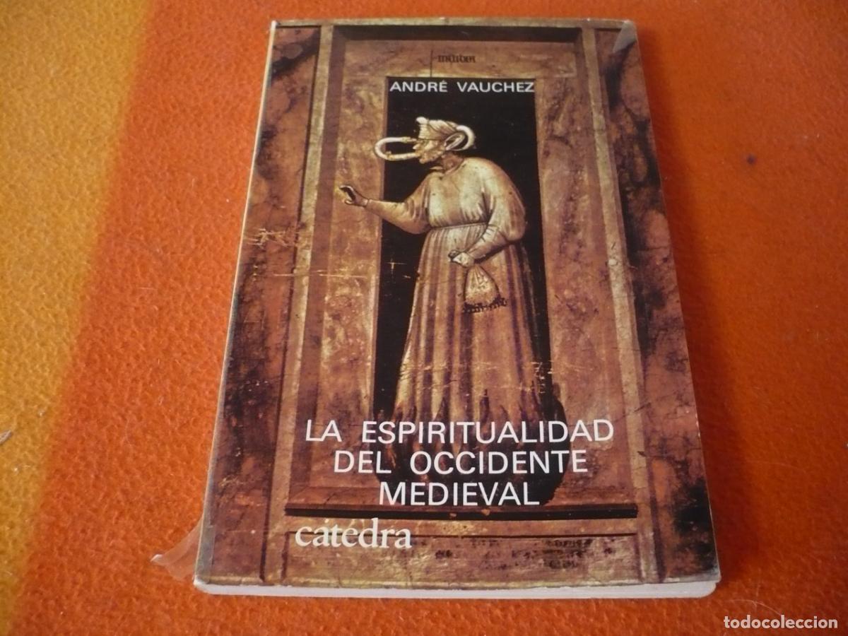 Libros de segunda mano: LA ESPIRITUALIDAD DEL OCCIDENTE MEDIEVAL ( ANDRE VAUCHEZ ) HISTORIA EDAD MEDIA RELIGION CRISTIANISMO