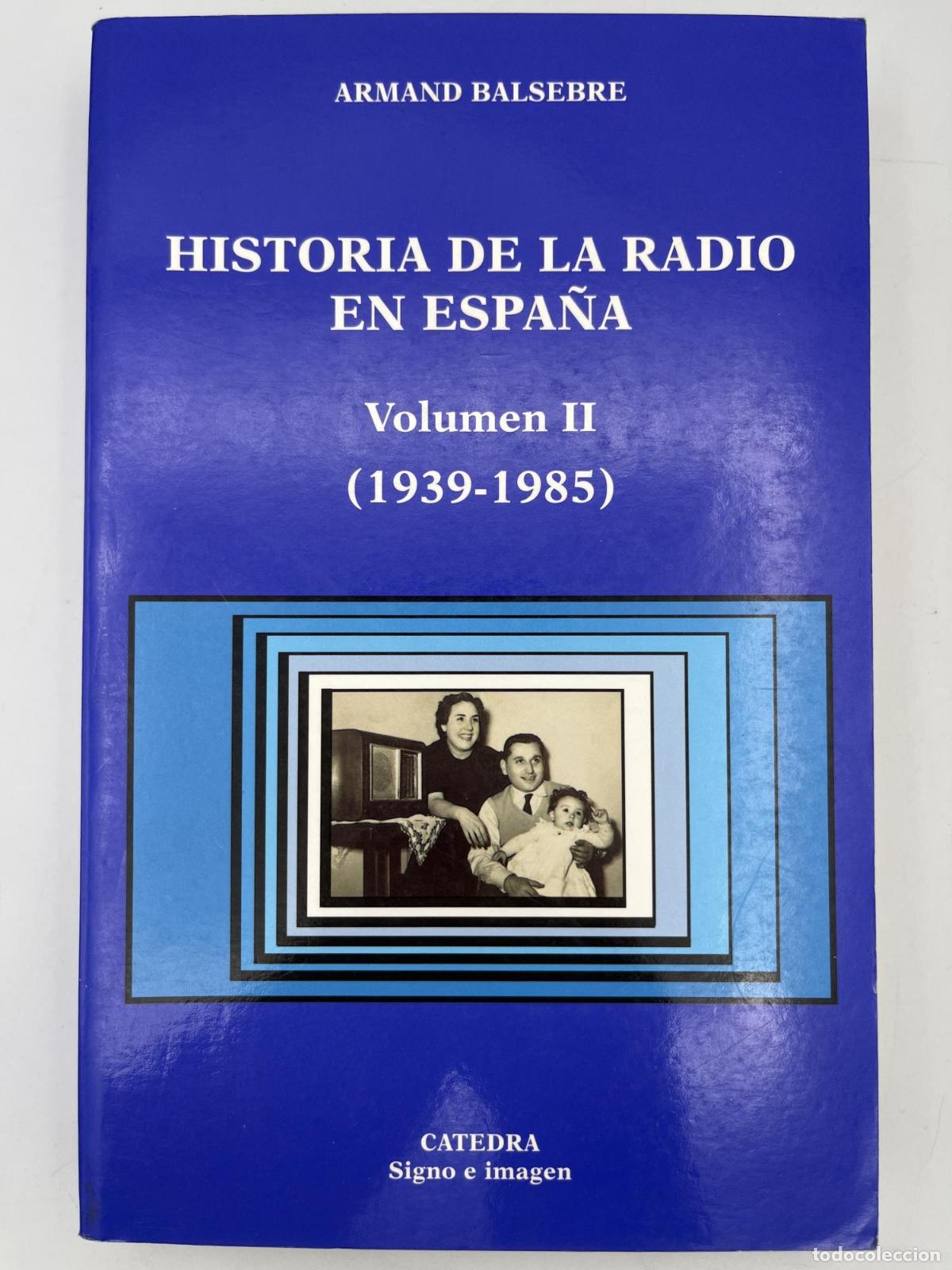 Libros de segunda mano: Historia de la radio en Espa&ntilde;a. Volumen II - Balsebre, Armand