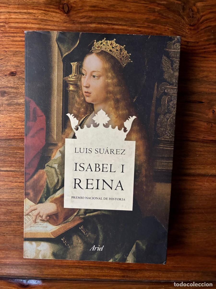 Libros de segunda mano: Isabel I Reina. Luis Su&aacute;rez. Ariel. Premio Nacional de Historia.