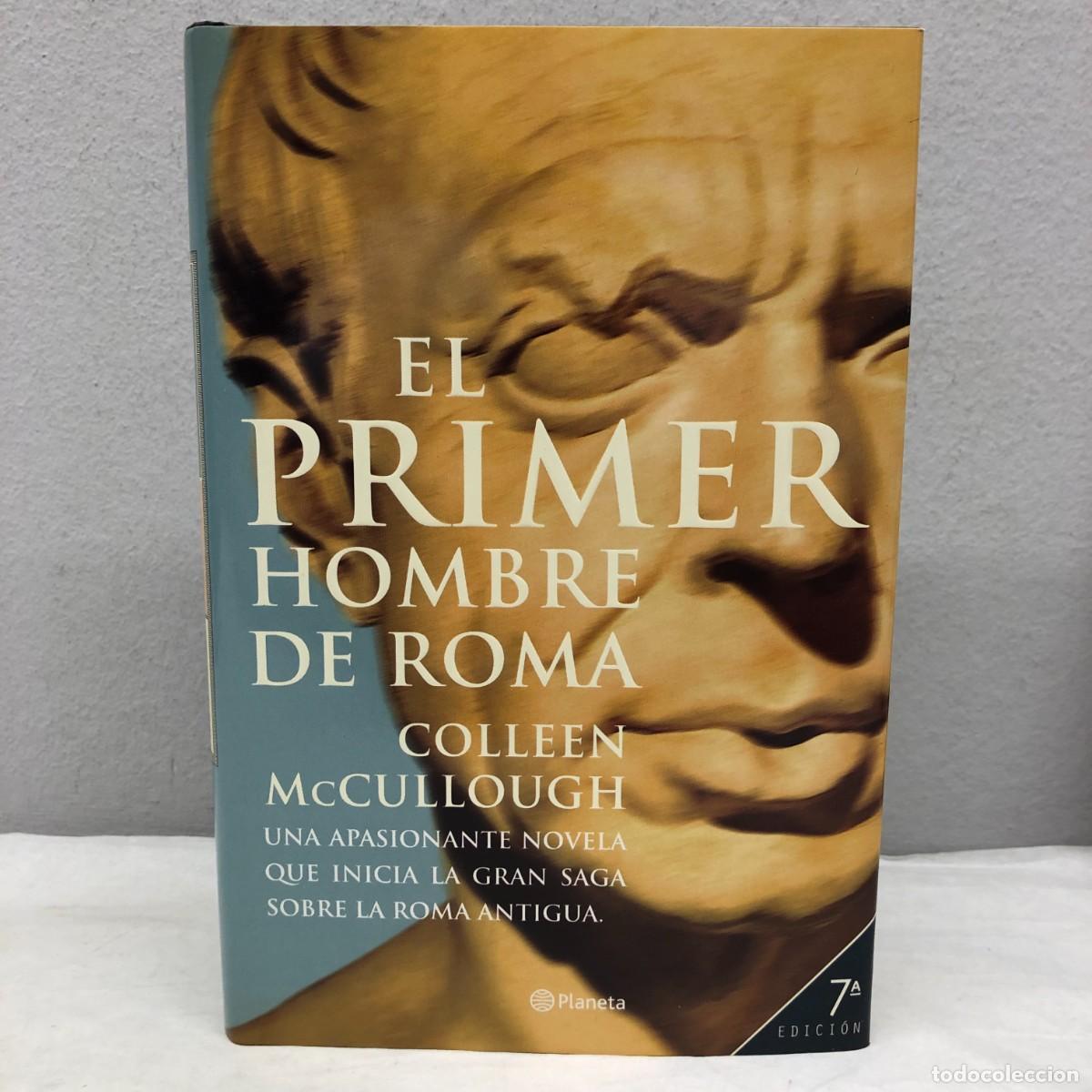 Libros de segunda mano: EL PRIMER HOMBRE DE ROMA - COLLEEN MCCULLOUGH - EDITORIAL PLANETA - 2005 / 1276