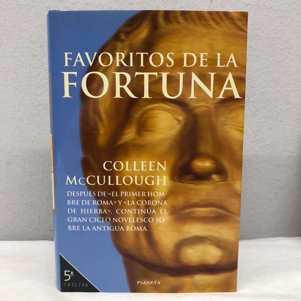 Libros de segunda mano: FAVORITOS DE LA FORTUNA - COLLEEN MCCULLOUGH - EDITORIAL PLANETA - 2005 / 1278
