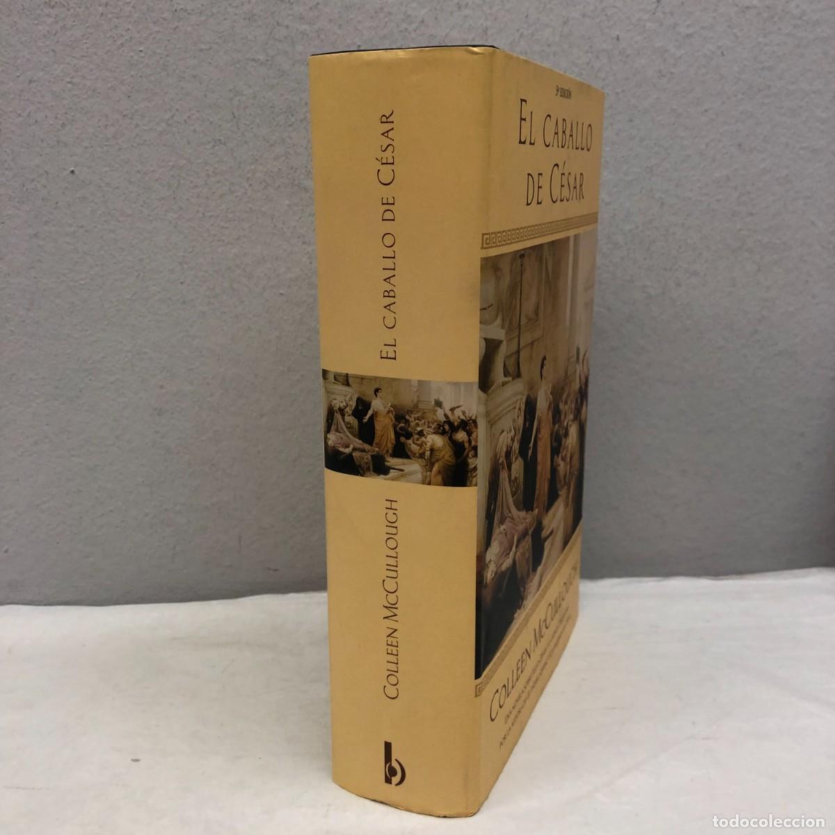 Libros de segunda mano: EL CABALLO DE C&Eacute;SAR - COLLEEN MCCULLOUGH - EDICIONES B - 2004 / 1281 - Foto 2