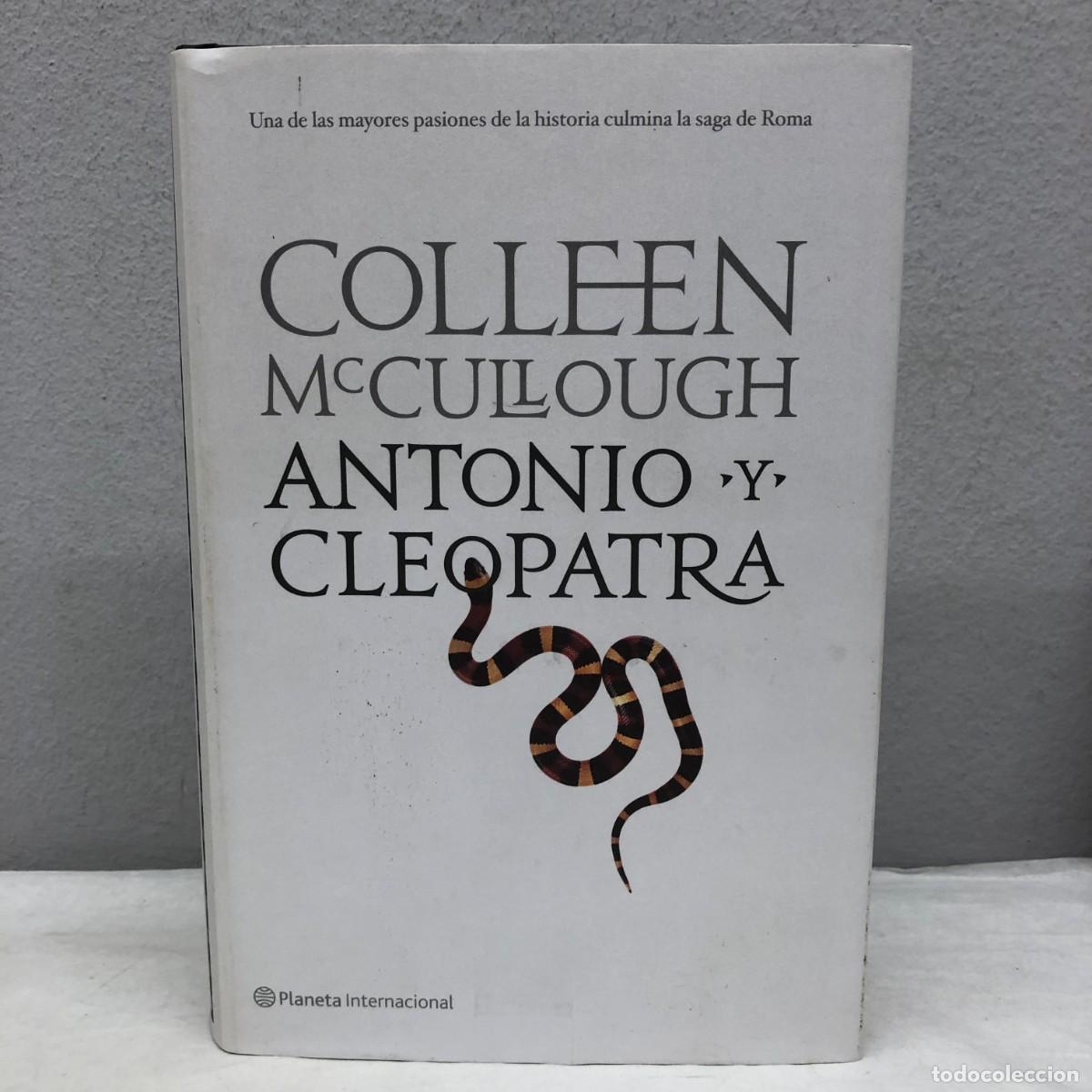 Libros de segunda mano: ANTONIO Y CLEOPATRA - COLLEEN MCCULLOUGH - PLANETA INTERNACIONAL - 2008 / 1282