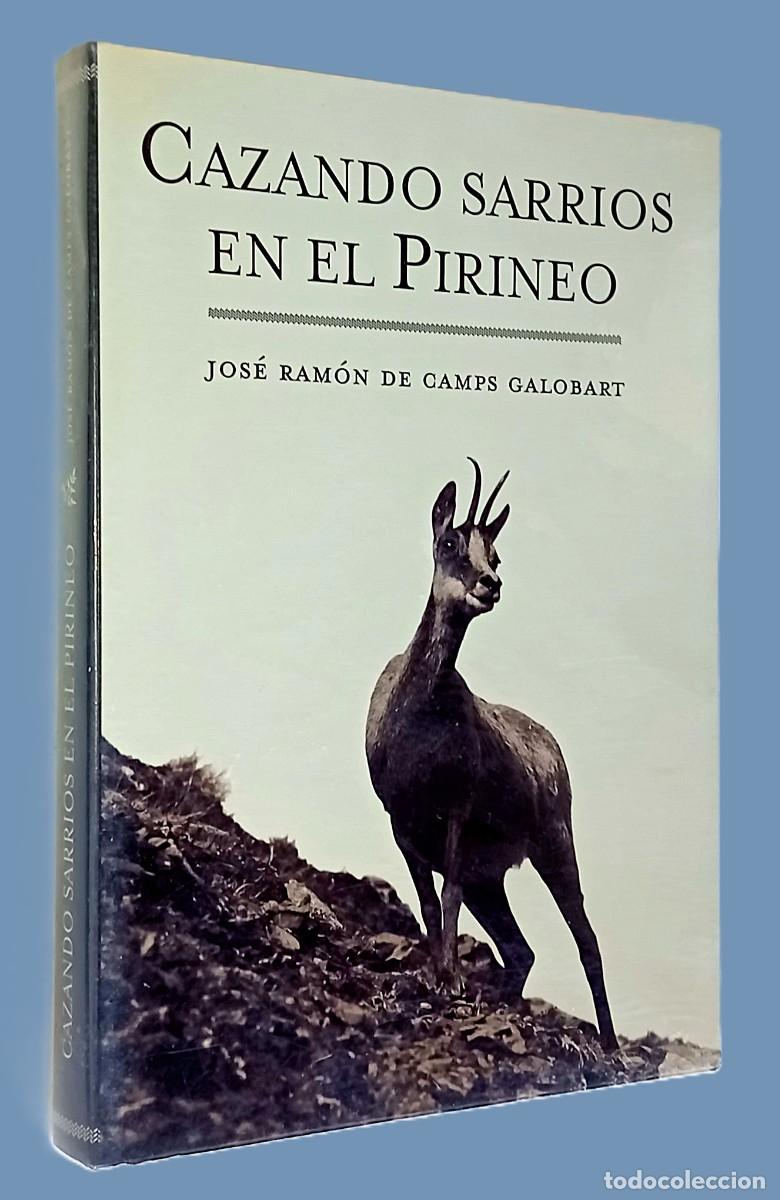 Second hand books: CAZANDO SARRIOS EN EL PIRINEO (caza mayor, con dedicatoria)
