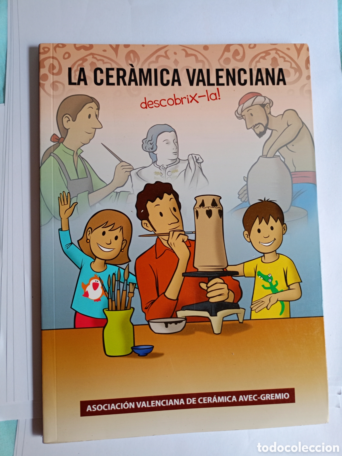 Libri di seconda mano: La cer&aacute;mica Valenciana &iexcl;desc&uacute;brela! - Asociaci&oacute;n Valenciana de Cer&aacute;mica AVEC-Gremio