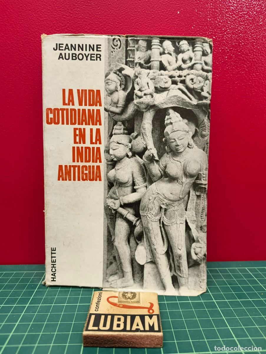Libros de segunda mano: La vida cotidiana en la India antigua &ndash; Jeannine Auboyer