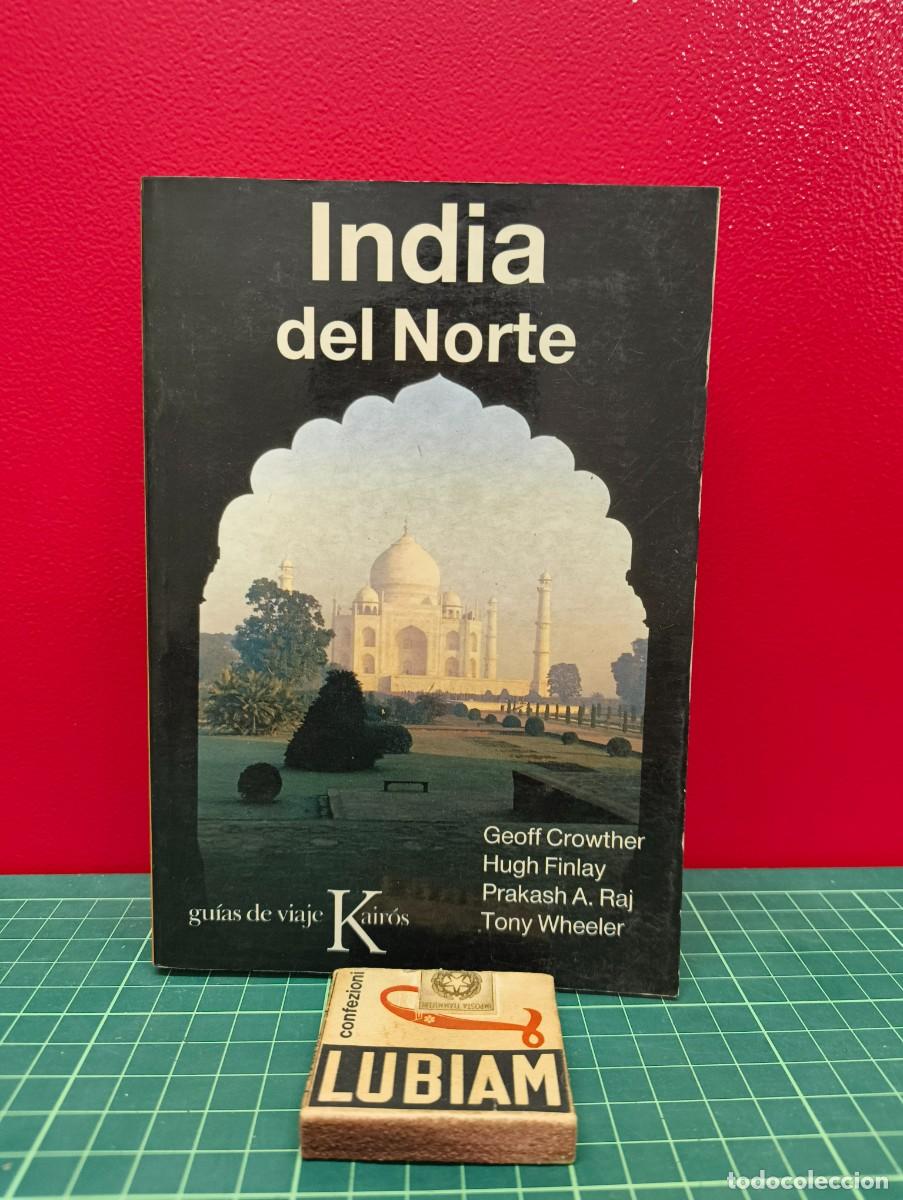 Libros de segunda mano: India del Norte &ndash; Geoff Crowther, Hugh Finlay, Prakash A. Raj y Tony Wheeler / Kair&oacute;s