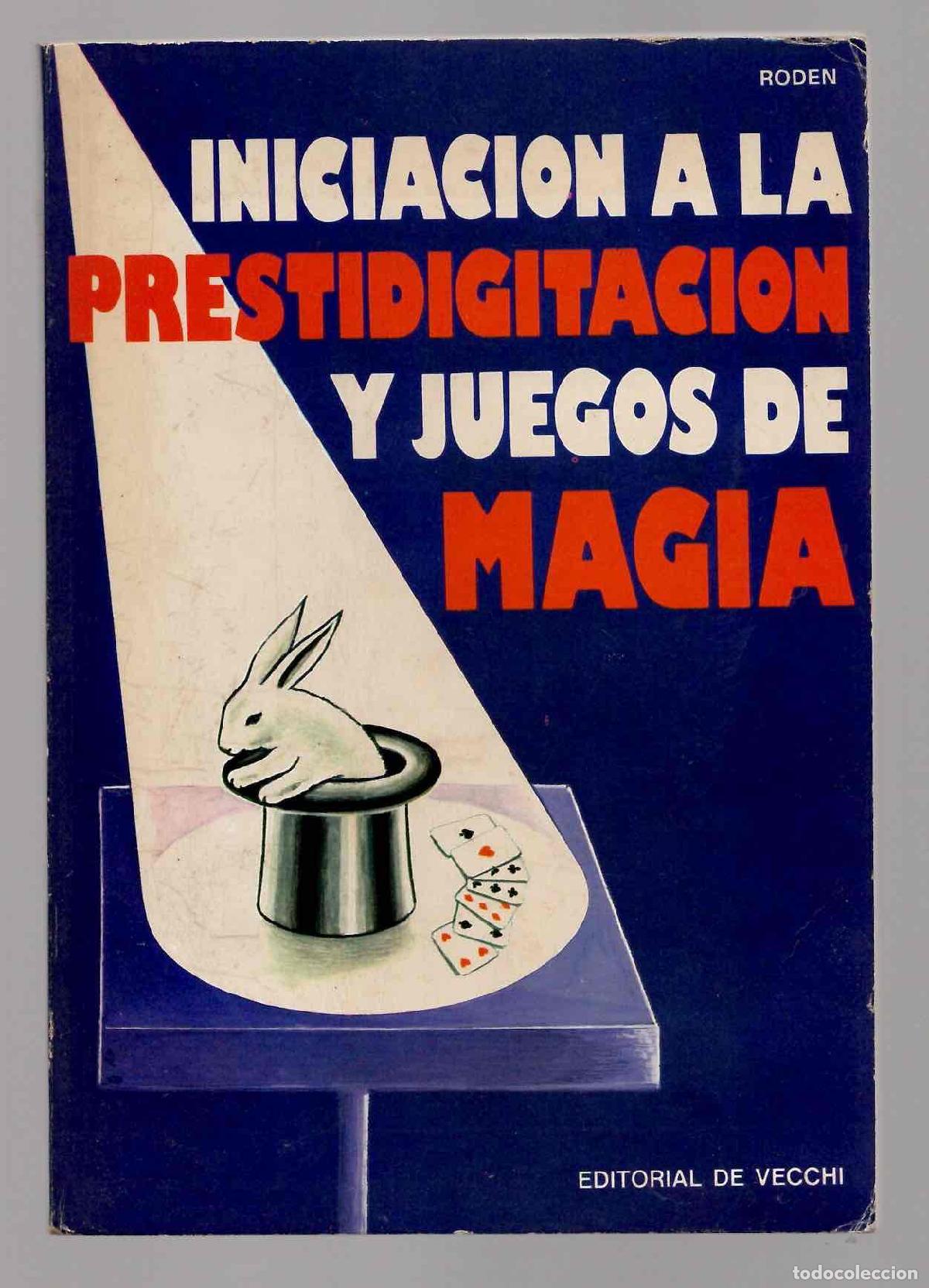 Libros de segunda mano: INICIACION A LA PRESTIDIGITACION Y JUEGOS DE MAGIA. RODEN. EDITORIAL DE VECCHI, 1975