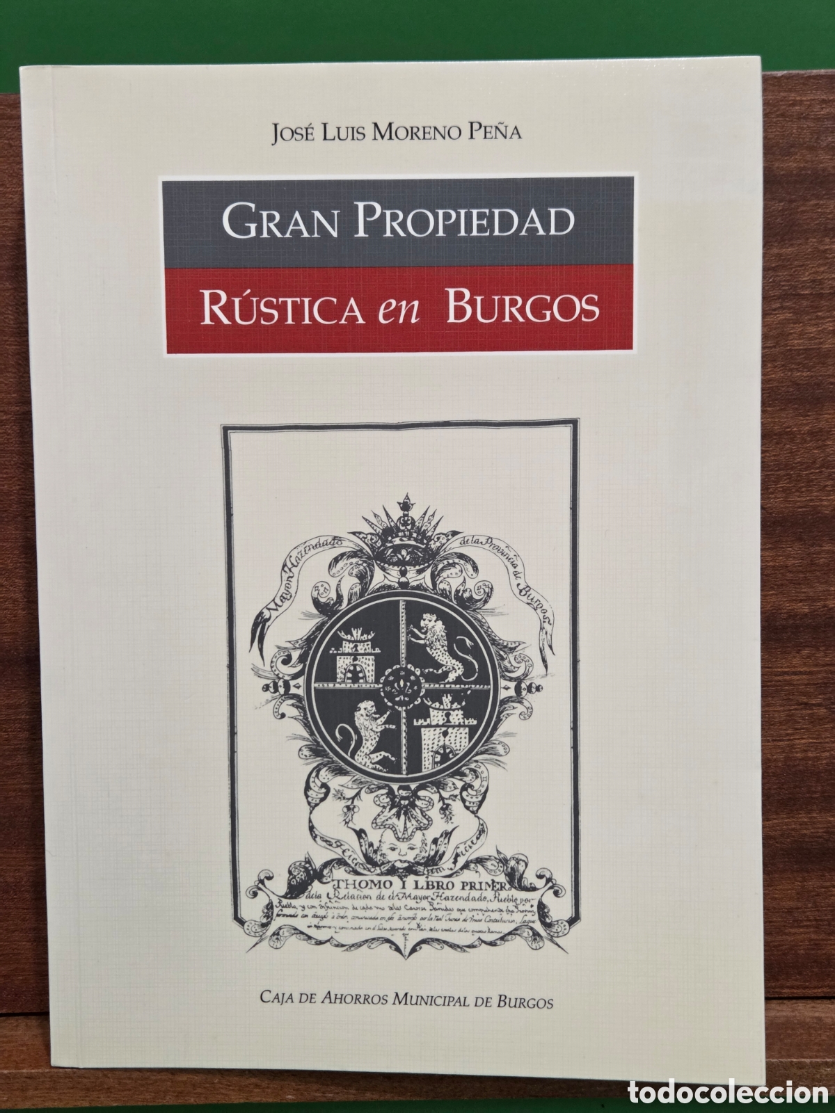 Libros de segunda mano: &rdquo;&rdquo;GRAN PROPIEDAD R&Uacute;STICA EN BURGOS&rdquo;&rdquo;...JOSE LUIS MORENO PE&Ntilde;A...CAM...1992...