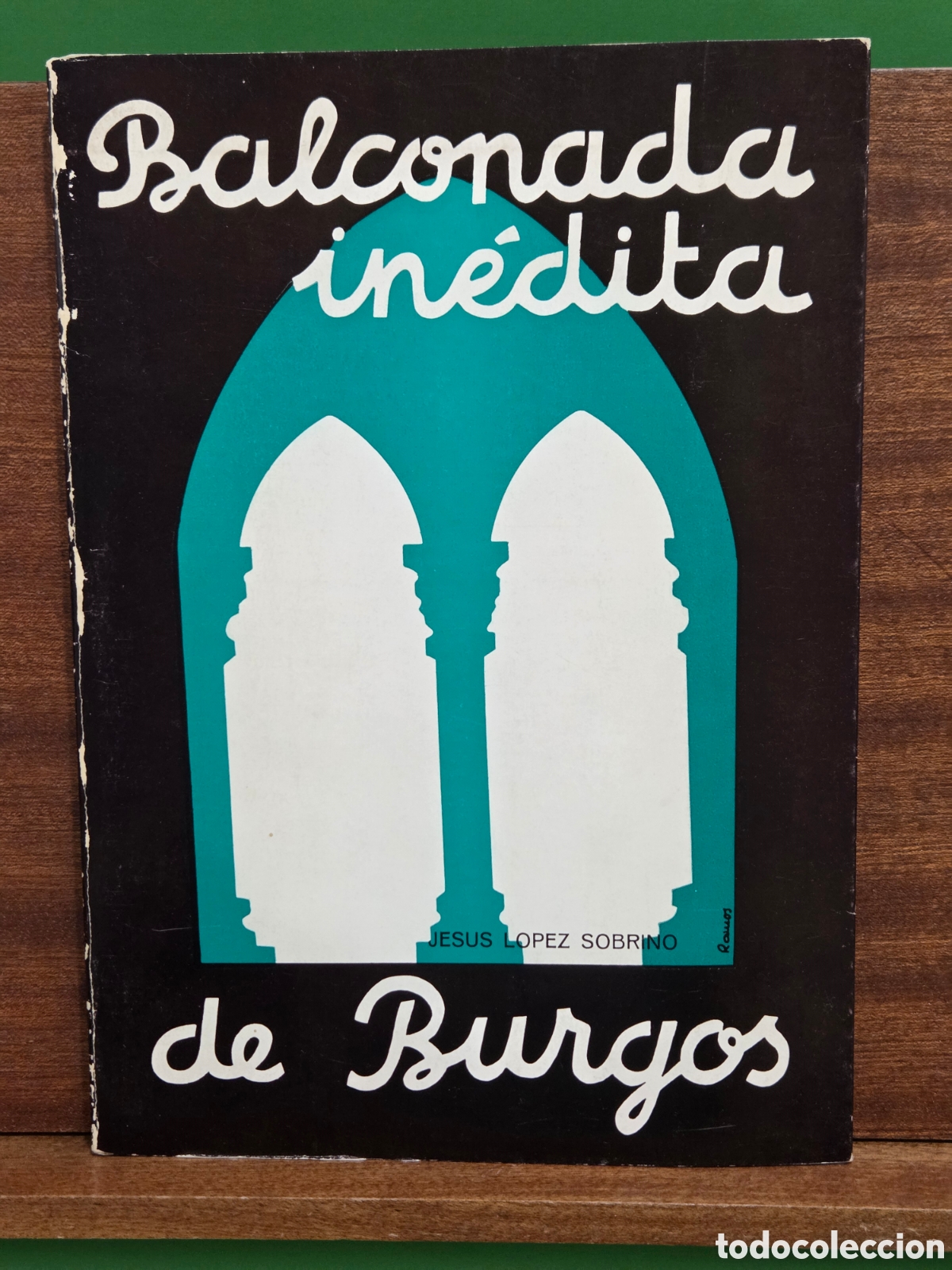 Libros de segunda mano: &rdquo;&rdquo;BALCONADA IN&Eacute;DITA DE BURGOS&rdquo;&rdquo;...JES&Uacute;S LOPEZ SOBRINO...FIRMADO POR EL AUTOR...1978...