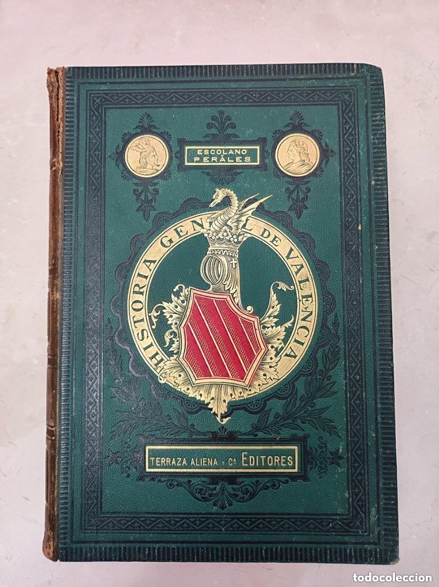 Gebrauchte B&uuml;cher: Historia general de Valencia. Escolano y Perales. Tomo I a&ntilde;o 1878 - original