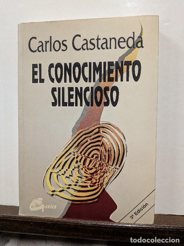 Libros de segunda mano: El Conocimiento Silencioso - Carlos Castaneda - Gaia Ediciones - Nagual