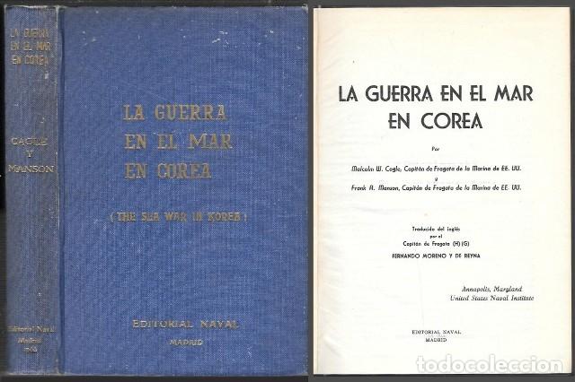 Libros de segunda mano: LA GUERRA EN EL MAR DE COREA - W. CAGLE, MAICOLN/ MANSON, FRANK A. - A-GUE-2966