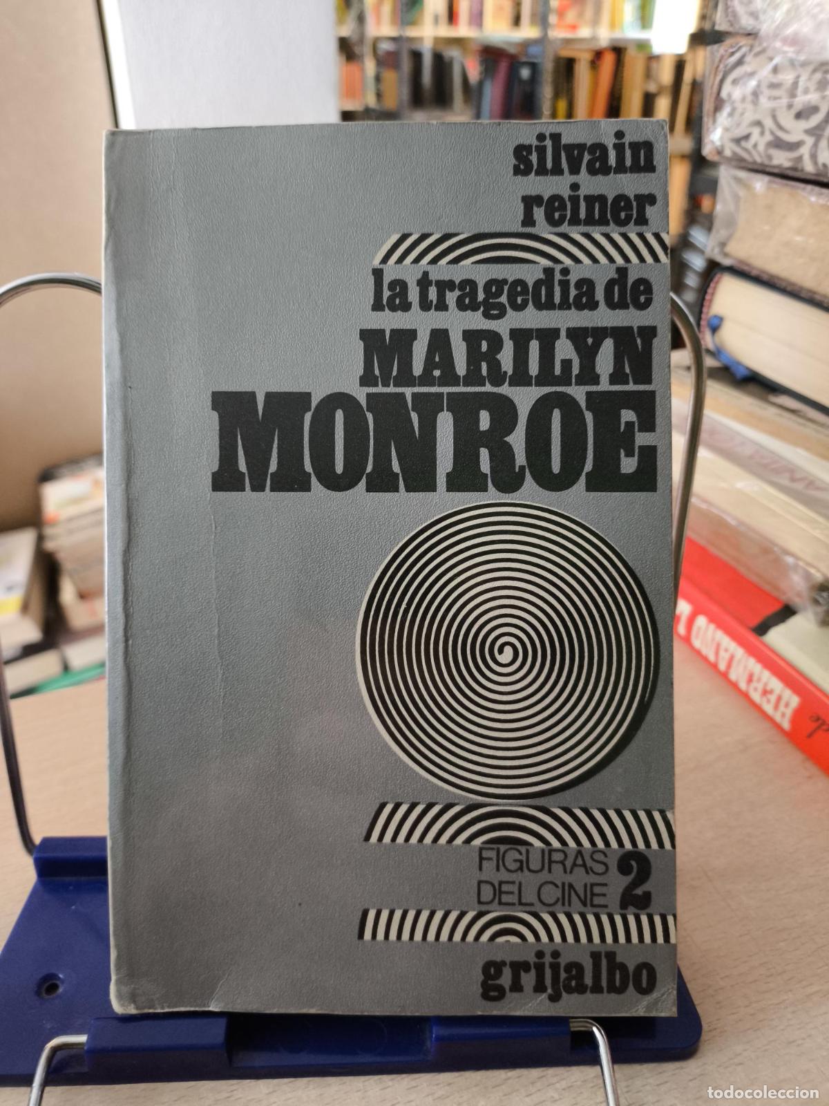 Libri di seconda mano: LA TRAGEDIA DE MARILYN MONROE - SILVAIN REINER - GRIJALBO 1972 -