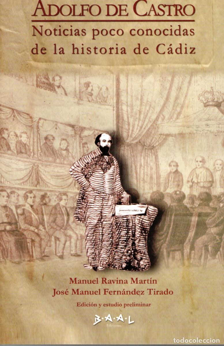 Libros de segunda mano: ADOLFO DE CASTRO NOTICIAS POCO CONOCIDAS DE LA HISTORIA DE CADIZ. ANC-562