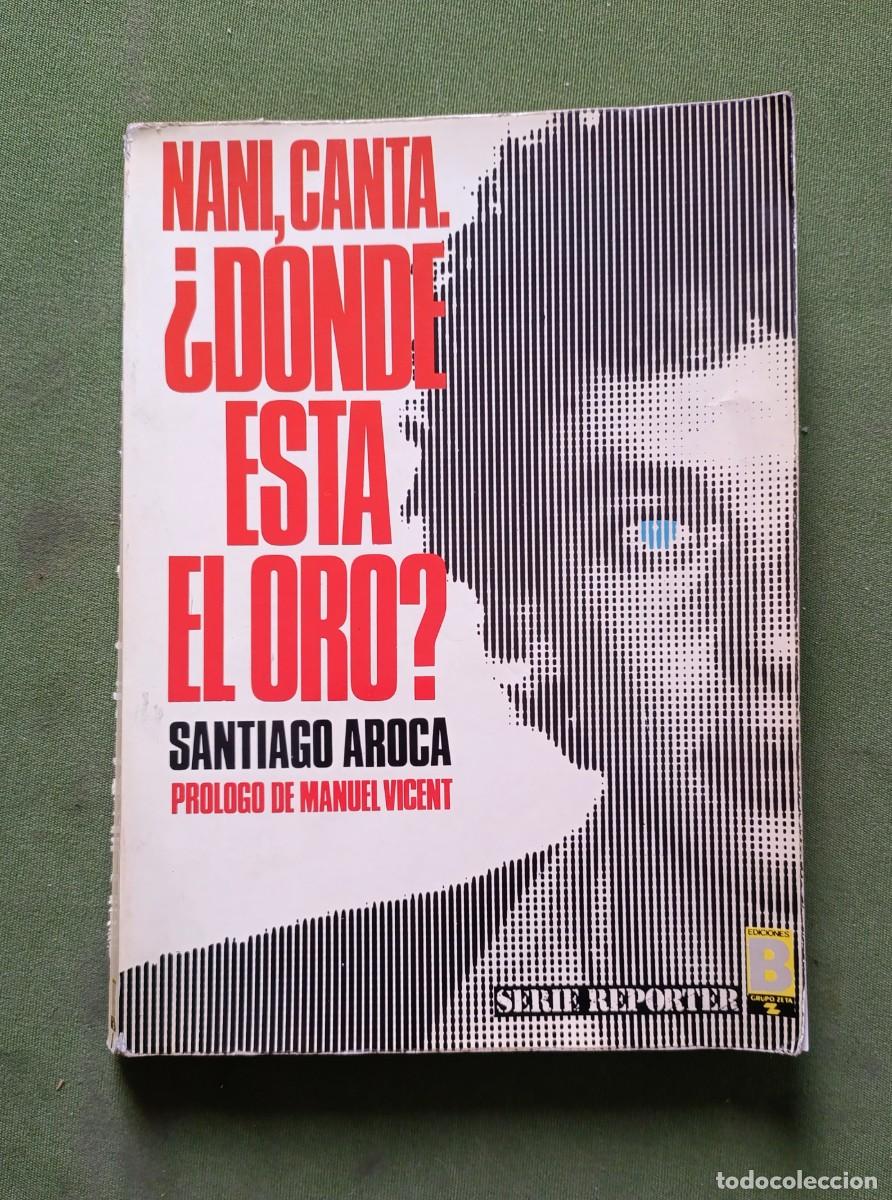 Libros de segunda mano: NANI, CANTA. &iquest;D&Oacute;NDE EST&Aacute; EL ORO? - NANI: ( SANTIAGO CORELLA ) - SANTIAGO AROCA - 1987 - D20.