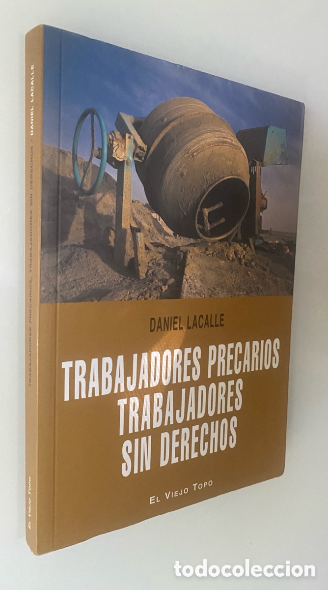 Livres d'occasion: Trabajadores precarios, trabajadores sin derechos: Los trabajadores espa&ntilde;oles a comienzos del siglo