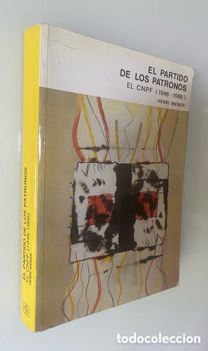 Second hand books: El partido de los patronos. El CNPF (1946-1986) - WEBER, Henri
