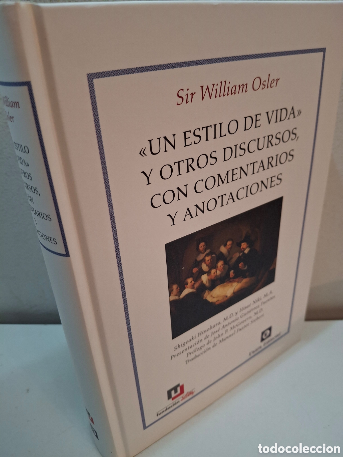 Libros de segunda mano: UN ESTILO DE VIDA Y OTROS DISCURSOS, CON COMENTARIOS Y ANOTACIONES, SIR WILLIAM OSLER, 2009