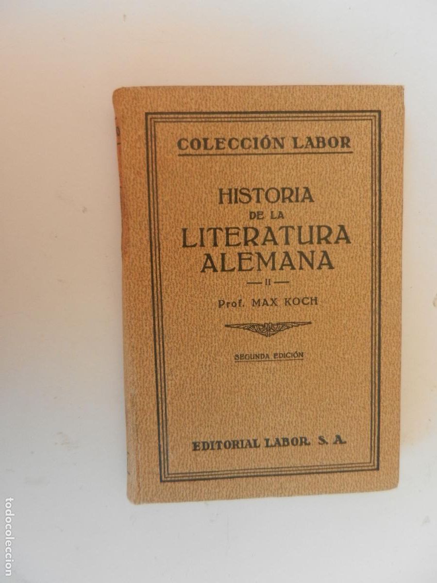 Libros de segunda mano: HISTORIA DE LA LITERATURA ALEMANA - II- MAX KOCH - EDITORIAL LABOR - SEGUNDA EDICION