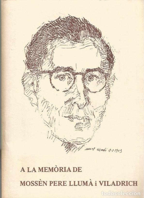 Libros de segunda mano: A LA MEM&Ograve;RIA DE MOSS&Egrave;N PERE LLUM&Agrave; i VILADRICH-LLUIS BONET i ARMENGOL