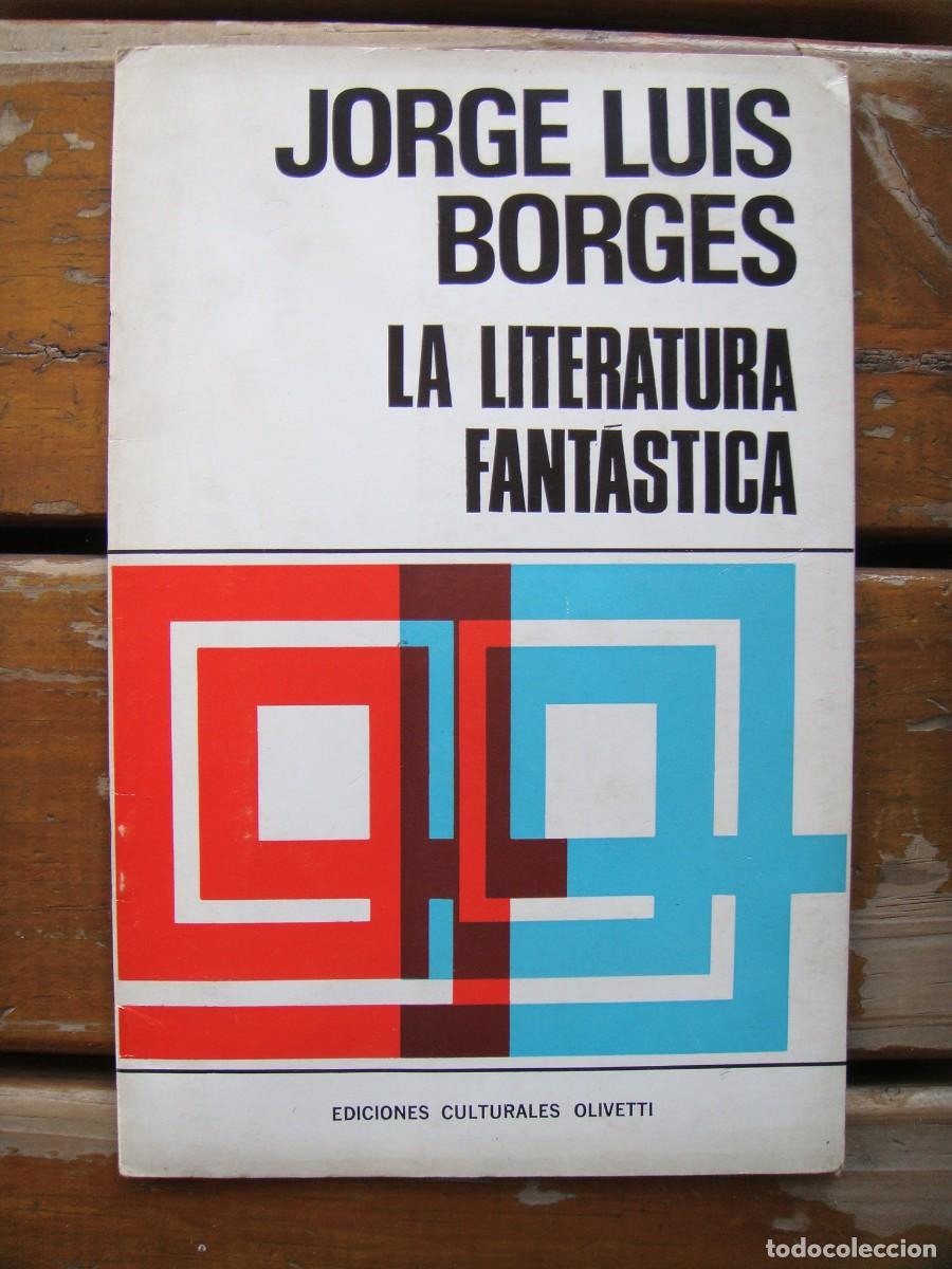 Libros de segunda mano: Jorge Luis Borges: LA LITERATURA FANTASTICA. Primera edicion
