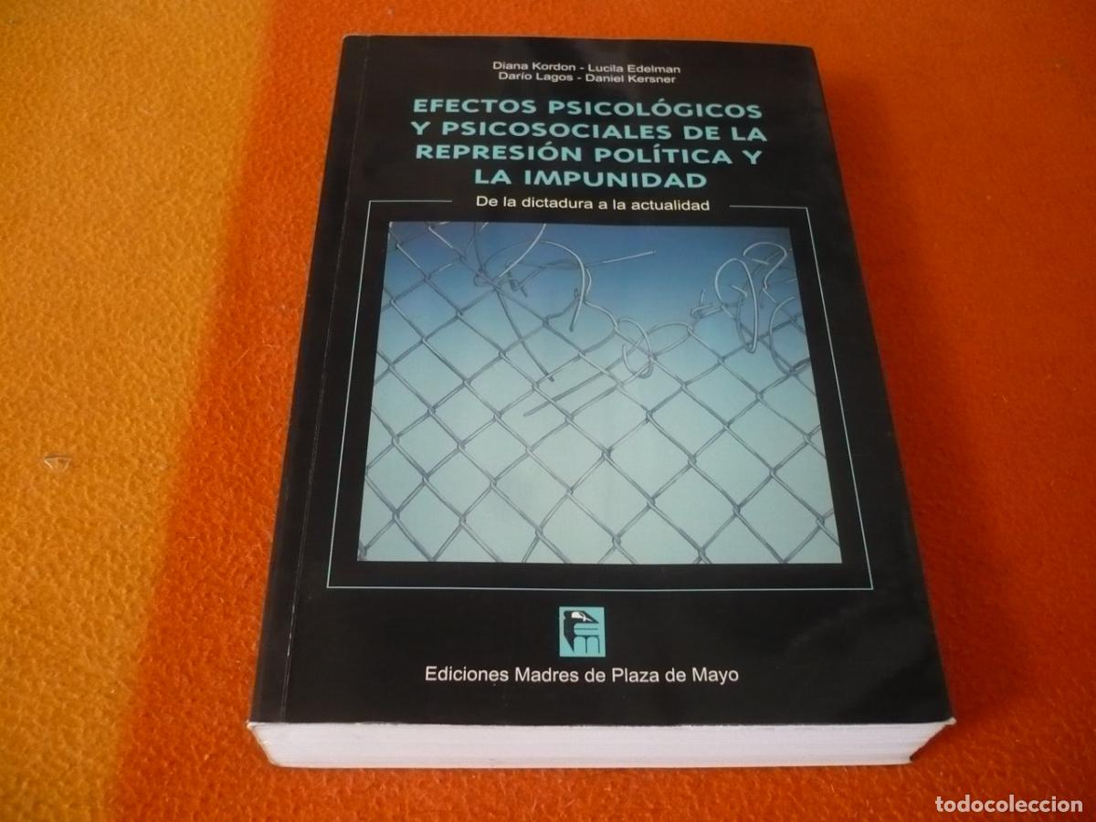 Libros de segunda mano: EFECTOS PSICOLOGICOS Y PSICOSOCIALES DE LA REPRESION POLITICA Y LA IMPUNIDAD DICTADURA ACTUALIDAD