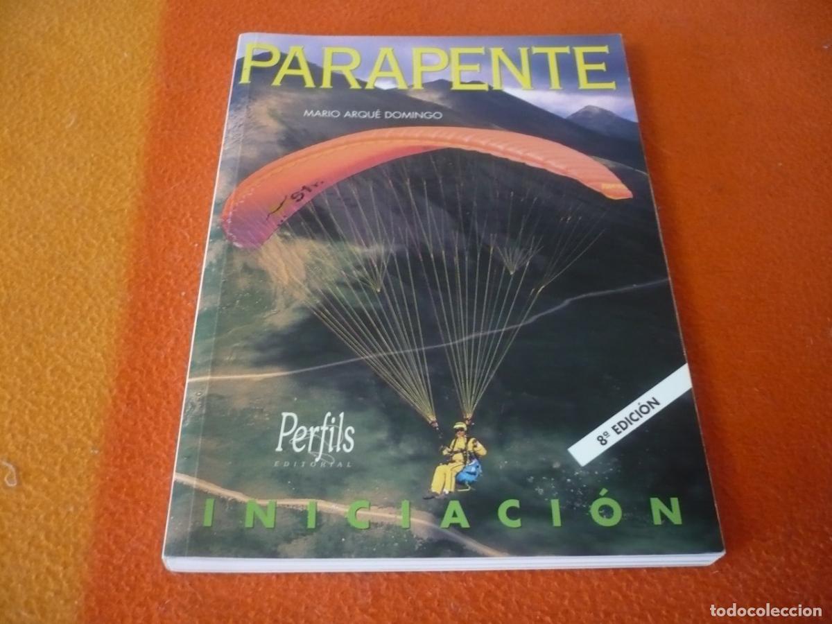 Libros de segunda mano: PARAPENTE INICIACION ( MARIO ARQUE ) 2001 MANUAL PRACTICO VOLAR VUELO PILOTO