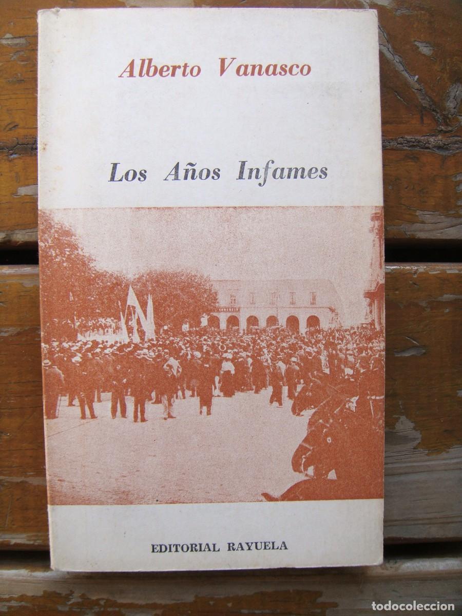 Libros de segunda mano: Alberto Vanasco: LOS A&Ntilde;OS INFAMES. Priemra edicion - Foto 1