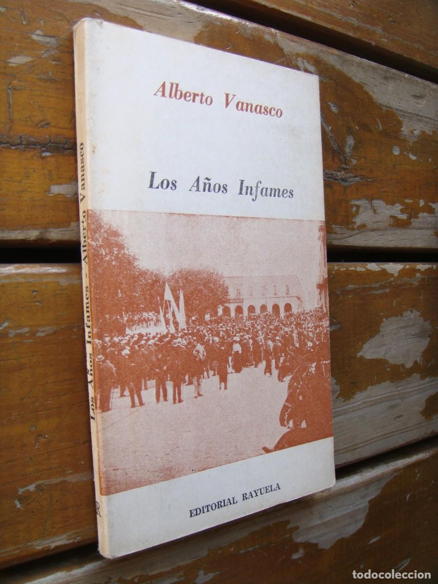 Libros de segunda mano: Alberto Vanasco: LOS A&Ntilde;OS INFAMES. Priemra edicion - Foto 2