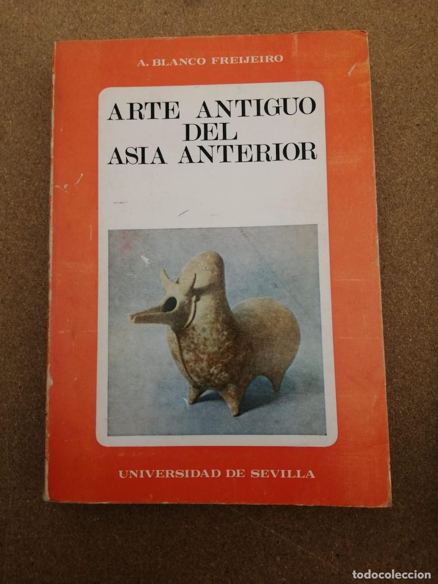 Libros de segunda mano: ARTE ANTIGUO DEL ASIA ANTERIOR (A. BLASCO FREIJEIRO)