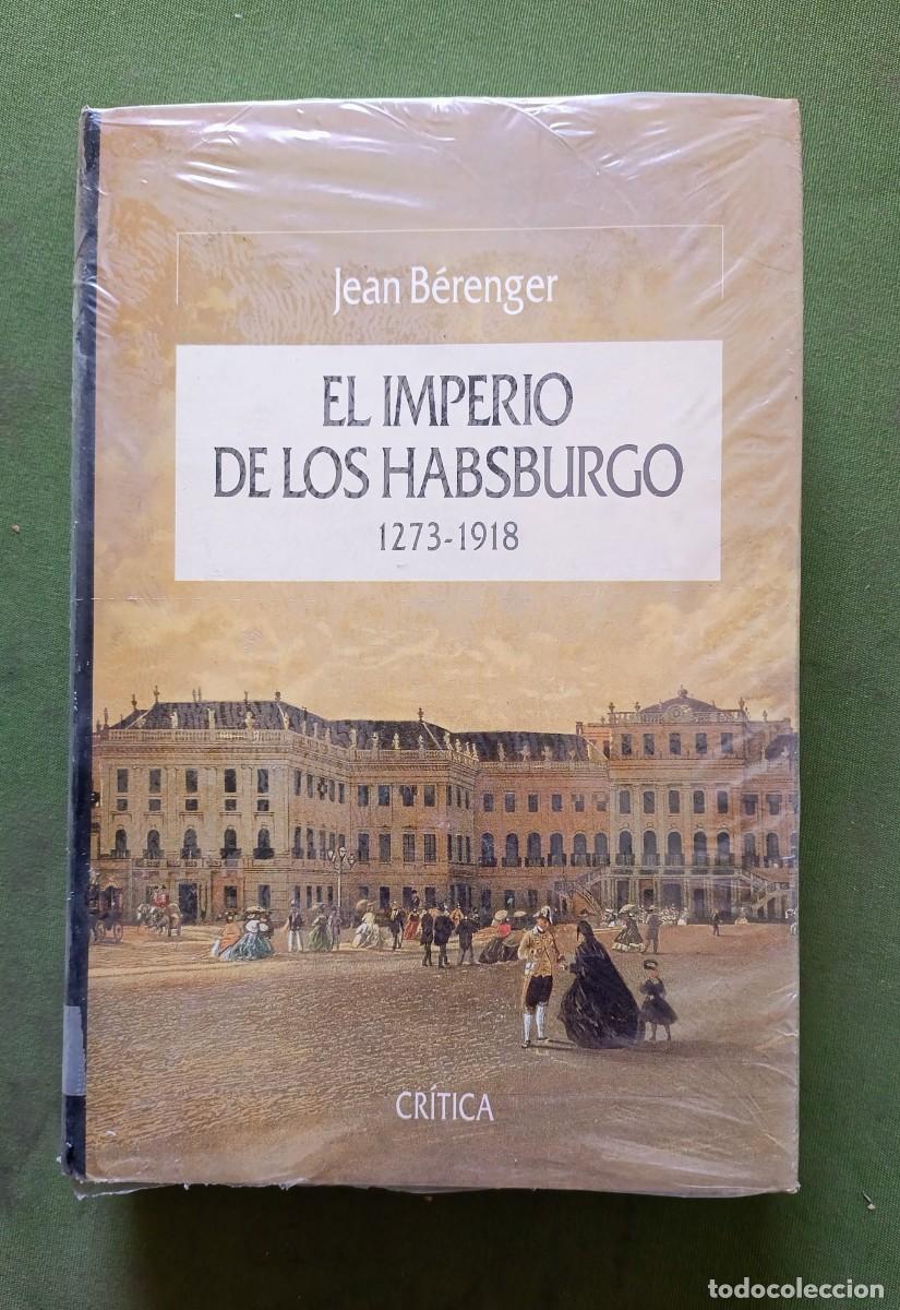 Libros de segunda mano: IMPERIO DE LOS HABSBURGO. 1273 - 1918 - JEAN B&Eacute;RENGER - EDITORIAL CR&Iacute;TICA - PRECINTADO - D20