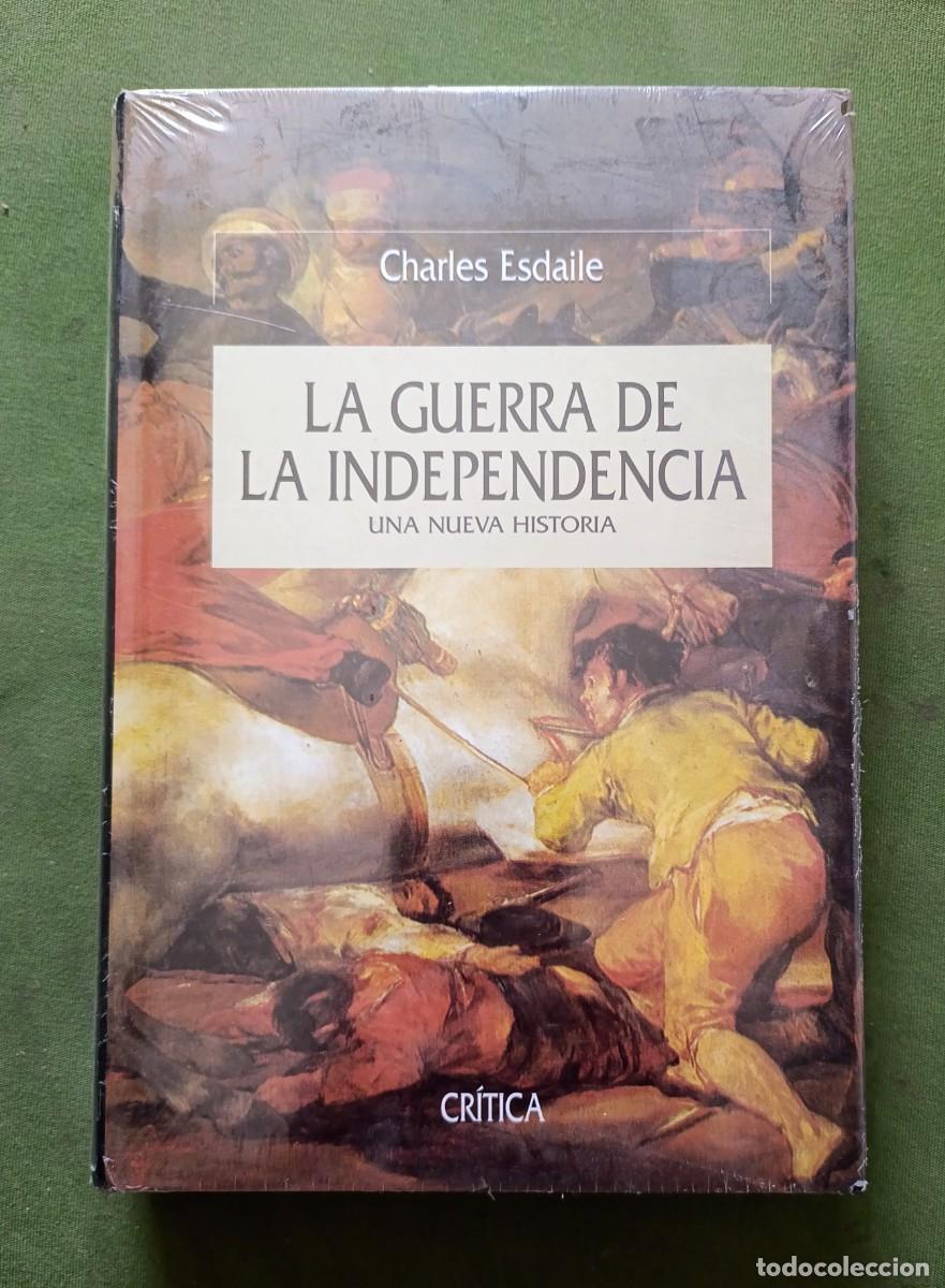 Libros de segunda mano: LA GUERRA DE LA INDEPENDENCIA. UNA NUEVA HISTORIA - CHARLES ESDAILE - CR&Iacute;TICA - PRECINTADO - D20