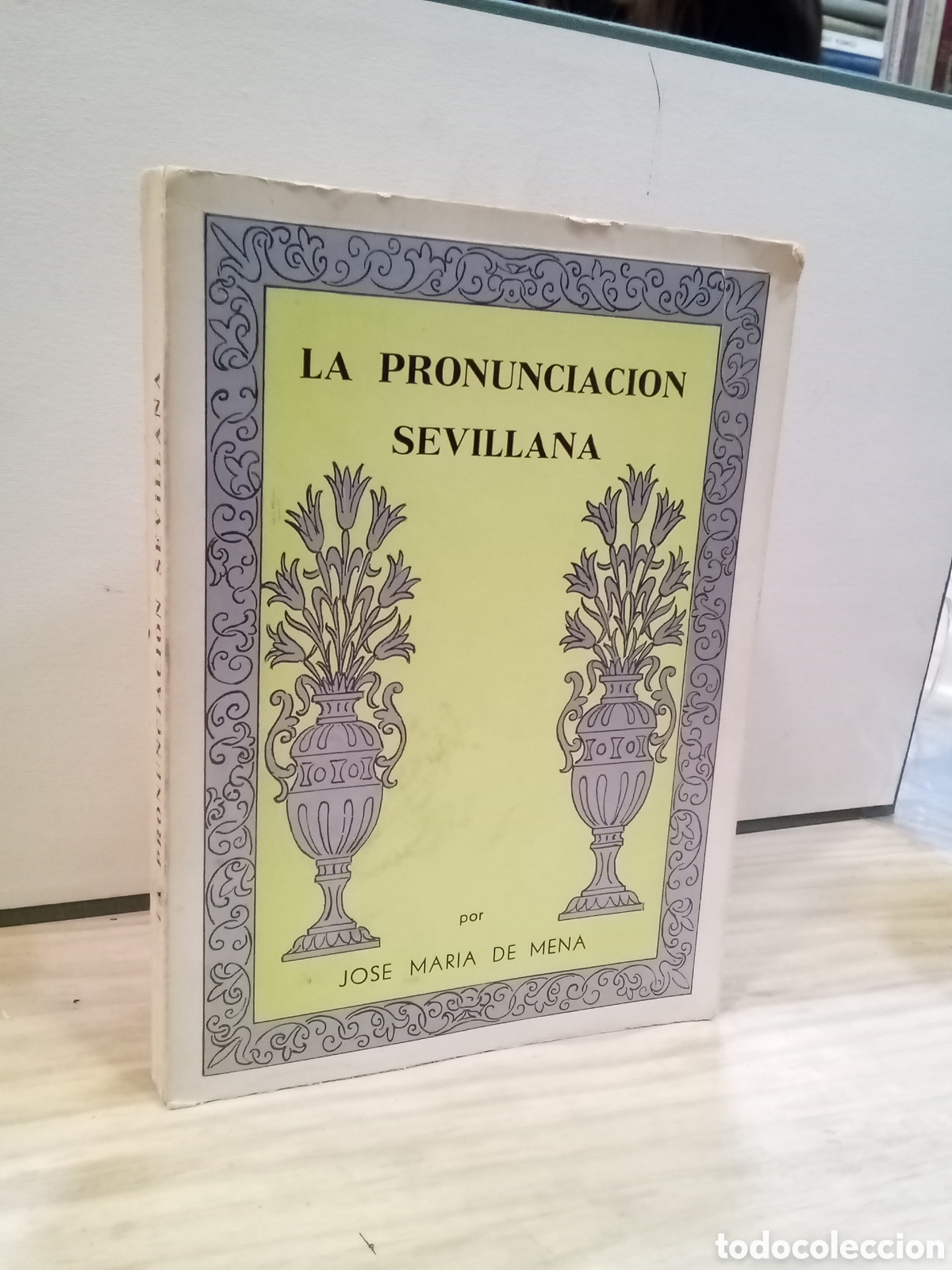 Second hand books: Jose Mar&iacute;a de Mena - la pronunciaci&oacute;n Sevillana