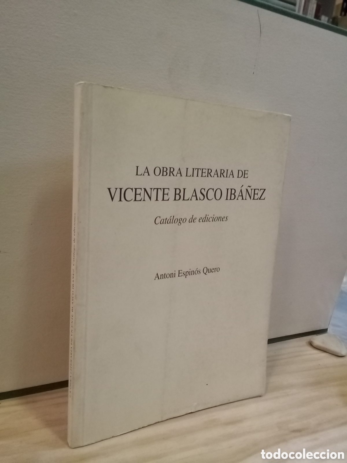 Second hand books: La obra literaria de Vicente Blasco Iba&ntilde;ez - Antoni Espinos Quero