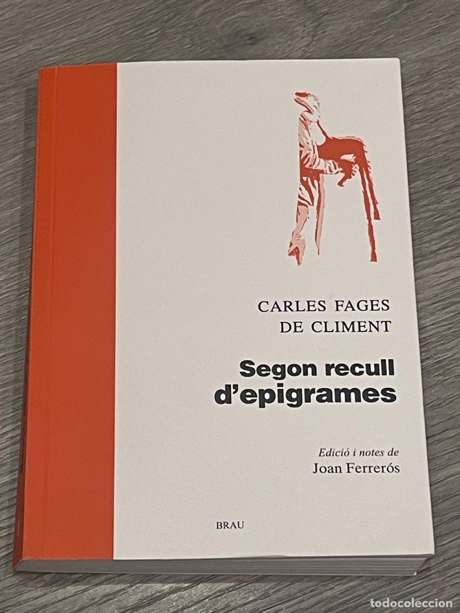 Libros de segunda mano: CARLES FAGES DE CLIMENT - SEGON RECULL D'EPIGRAMES - ED.BRAU 2015
